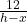  \frac{12}{h - x}