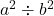 a^2 \div b^2