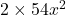  2 \times 54x^2 