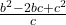   \frac{b^2  - 2bc + c^2}{c} 