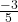  \frac{- 3}{5}