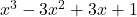  x^3 - 3x^2 + 3x + 1 