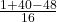  \frac{1 + 40 - 48 }{16}