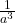 \frac{1}{a^3}