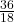 \frac{36}{18}