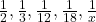 \frac{1}{2}, \frac{1}{3}, \frac{1}{12}, \frac{1}{18}, \frac{1}{x} 