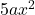  5a x^2 