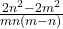 \frac{2n^2 - 2m^2}{mn(m - n)}