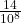 \frac{14}{10^8}