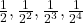  \frac{1}{2},  \frac{1}{2^2}, \frac{1}{2^3}, \frac{1}{2^4} 
