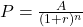  P = \frac{A}{(1 + r)^n} 