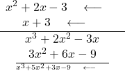 Rendered by QuickLaTeX.com \frac{ \begin{array}{c} x^2 + 2x - 3 \quad \longleftarrow \quad \text{গুণ্য} \\ x + 3 \quad \longleftarrow \quad \text{গুণক} \end{array} }{ \frac{ \begin{array}{c} x^3 + 2x^2 - 3x \\ 3x^2 + 6x - 9 \end{array} }{ x^3 + 5x^2 + 3x - 9 \quad \longleftarrow \quad \text{যোগফল} } }