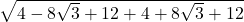  \sqrt{4-8\sqrt3+ 12 +4 + 8 \sqrt3 +12} 