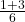 \frac{1 + 3}{6} 