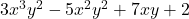 3x^3y^2 - 5x^2y^2 + 7xy + 2