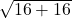  \sqrt{16 + 16} 