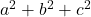 a^2 + b^2 + c^2