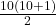 \frac{10(10 + 1)}{2} 
