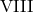  \text{VIII} 