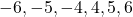  -6, -5, -4, 4, 5, 6 