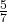 \frac{5}7 