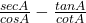\frac{secA}{cosA} - \frac{tanA}{cotA}