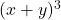  (x + y)^3 