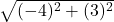  \sqrt{(- 4)^2+(3)^2} 