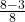 \frac{8 - 3}{8} 