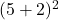  (5 + 2)^2 