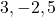  3, -2, 5 