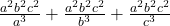  \frac{a^2b^2c^2}{a^3}  + \frac{a^2b^2c^2}{b^3}  + \frac{a^2b^2c^2}{c^3} 