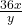 \frac{36x}{y}