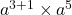  a^{3+1} \times a^5 