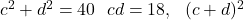  \textbf{১৮।} \text{ যদি } c^2 + d^2 = 40 \text{ এবং } cd = 18, \text{ তবে } (c + d)^2 \text{ এর মান নির্ণয় কর।} 