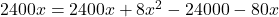  2400x = 2400x+8x^2-24000-80x 