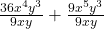 \frac{36x^4y^3}{9xy} + \frac{ 9x^5y^3}{9xy} 