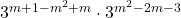 3^{m+1-m^2+m} \cdot 3^{m^2-2m-3}
