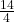 \frac{14}{4} 