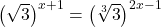 \left(\sqrt3\right)^{x+1}=\left(\sqrt[3]3\right)^{2x-1}\\