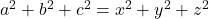 a^2 + b^2 + c^2 = x^2 + y^2 + z^2