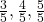 \frac35, \frac45, \frac55 
