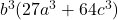  b^3(27a^3 + 64c^3) 