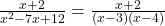 \frac{ x+2}{ x^2-7x+12} =  \frac{x+2}{(x-3)(x-4)}