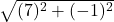 \sqrt{(7)^2+(-1)^2} 