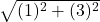  \sqrt{(1)^2 + (3)^2} 