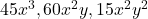  45x^3, 60x^2y, 15x^2y^2 