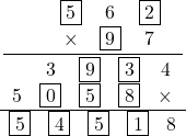  \frac{\displaystyle\frac{\begin{array}{ccccc}&&\boxed5&6&\boxed2\\&&\times&\boxed9&7\end{array}}{\begin{array}{ccccc}&3&\boxed9&\boxed3&4\\5&\boxed0&\boxed5&\boxed8&\times\end{array}}}{\begin{array}{ccccc}\boxed5&\boxed4&\boxed5&\boxed1&8\end{array}} 