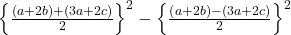  \left\{\frac{\left(a+2b\right)+\left(3a+2c\right)}2\right\}^2-\left\{\frac{\left(a+2b\right)-\left(3a+2c\right)}2\right\}^2 