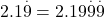  2.1\overset.9 = 2.19\overset.9\overset.9 